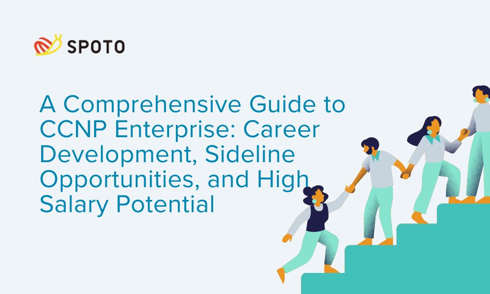 A Comprehensive Guide to CCNP Enterprise: Career Development, Sideline Opportunities, and High Salary Potential