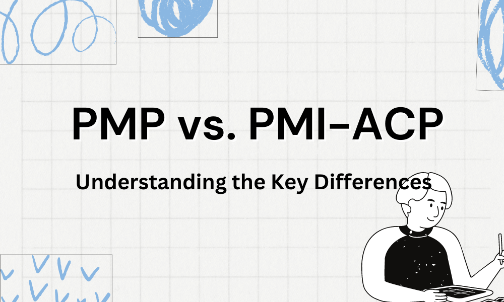 PMP vs. PMI-ACP: Understanding the Key Differences