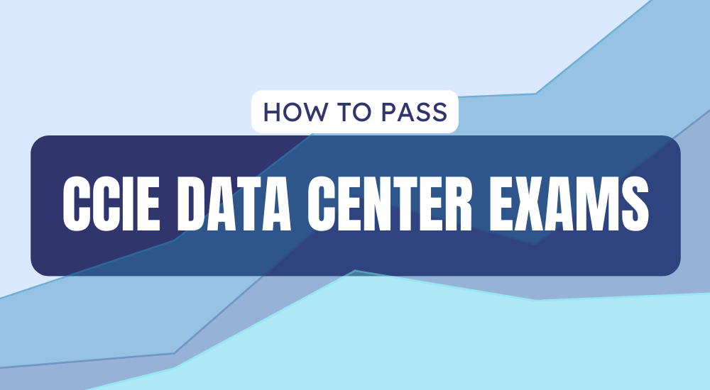 How to Pass the CCIE Data Center Exams