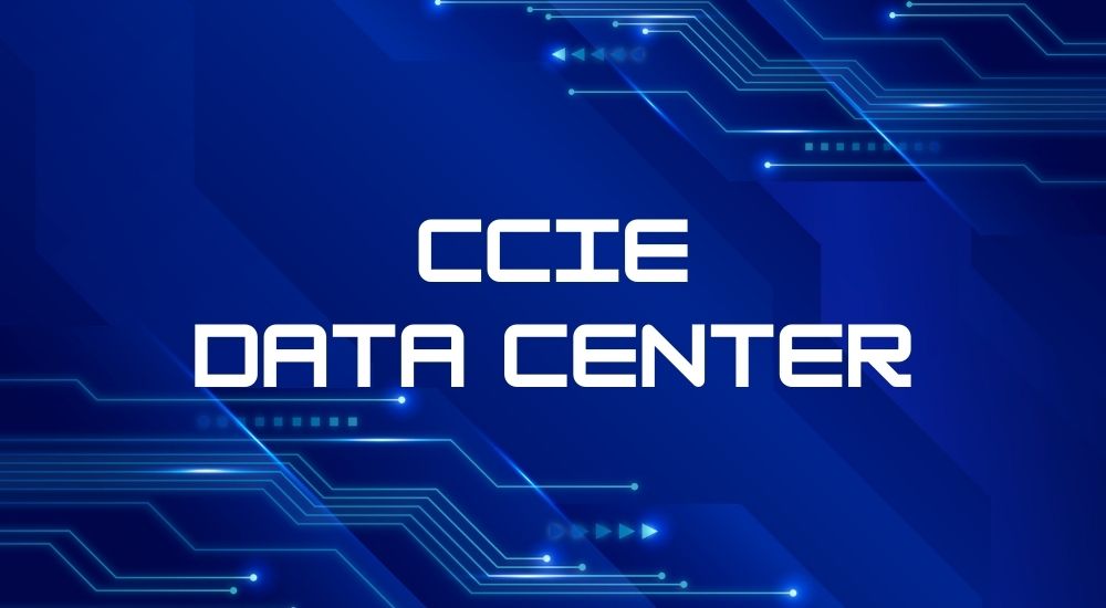 CCIE Data Center: A Comprehensive Guide to Its Scope and Value