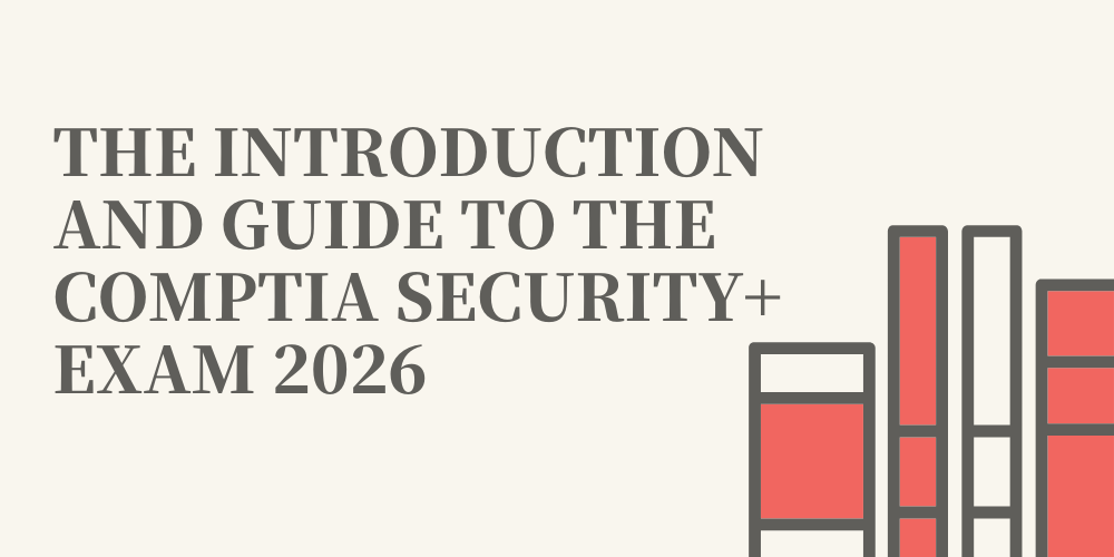 The Introduction and Guide to the CompTIA Security+ Exam 2026