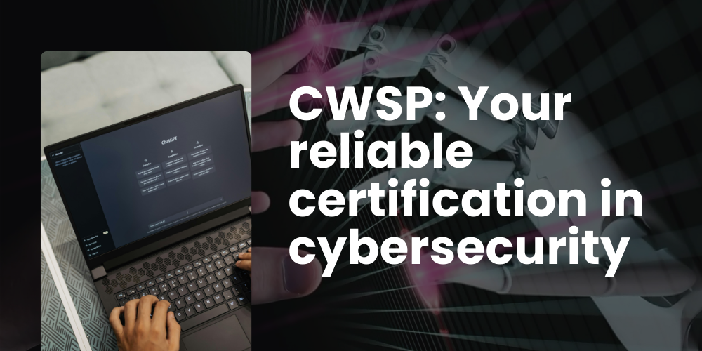 CWSP: Your reliable certification in cybersecurity