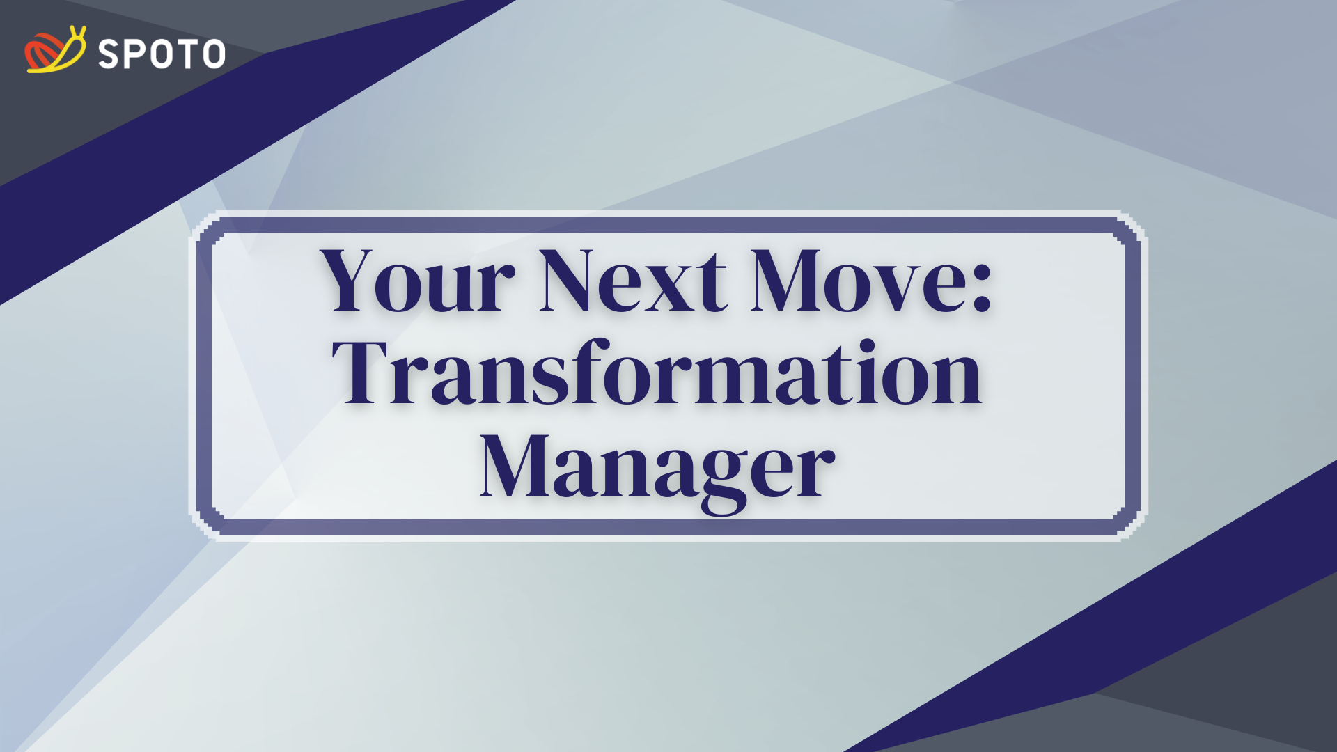 Your Next Move: Transformation Manager
