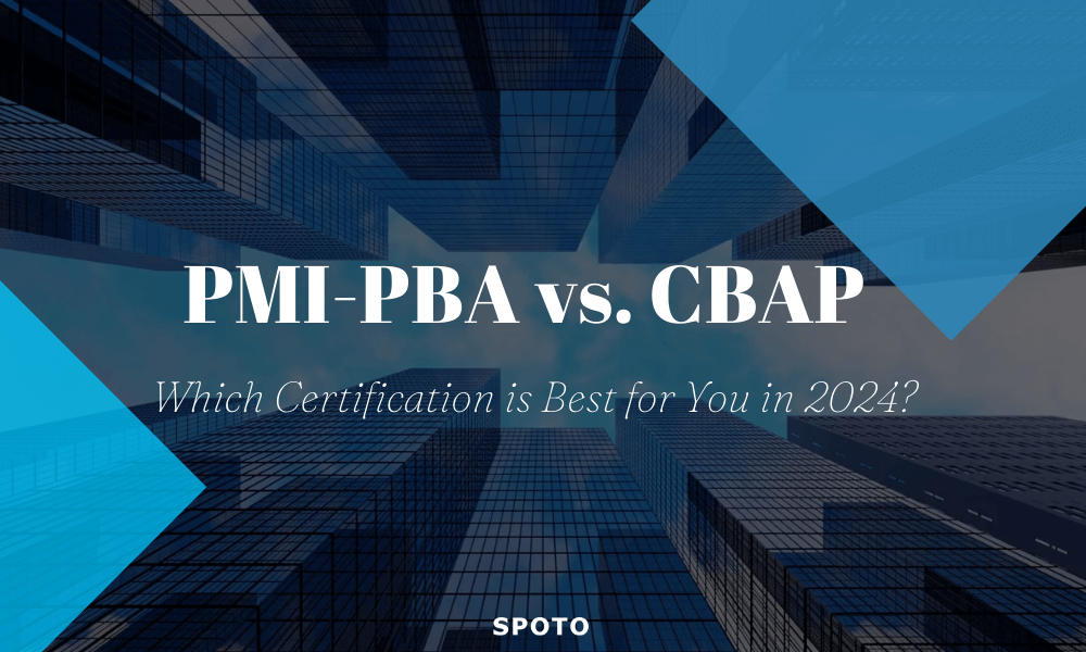 PMI-PBA vs. CBAP: Which Certification is Best for You in 2024?