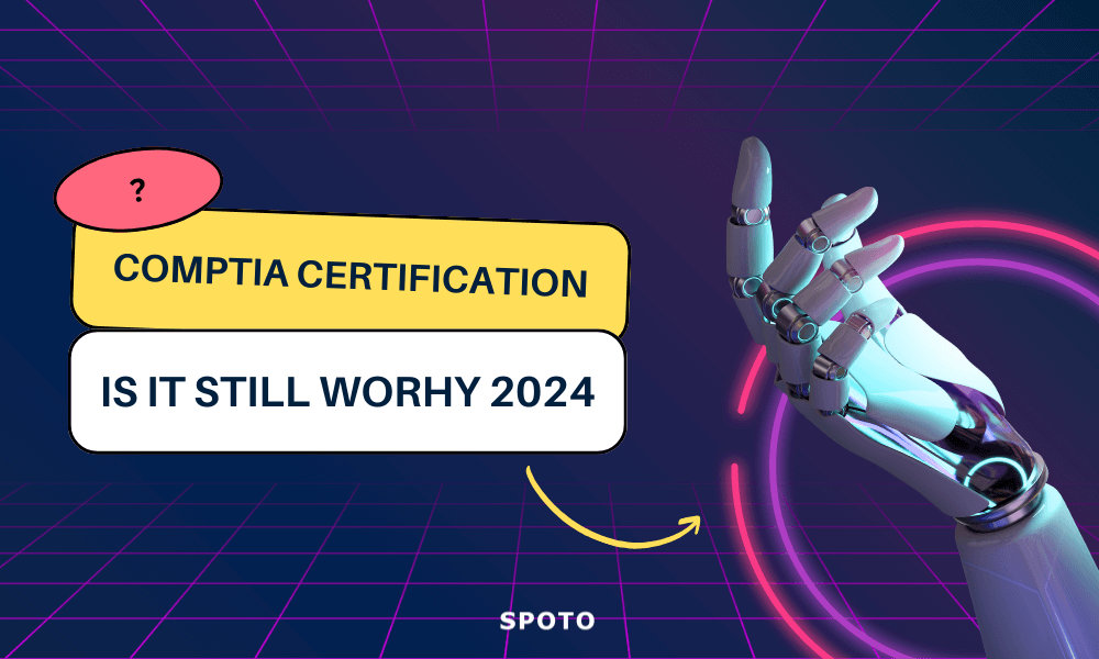 IS COMPTIA CERTIFICATION STILL WORTHY 2024