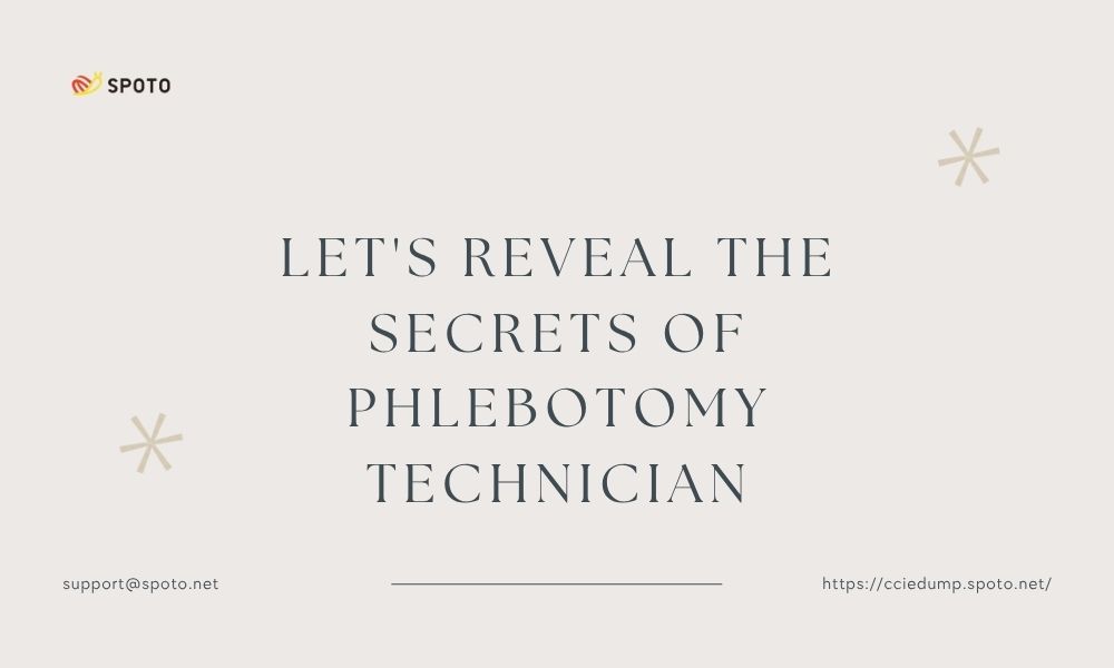 Let's reveal the secrets of Phlebotomy Technician