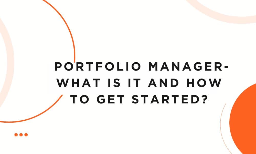 Portfolio Manager- What is it and how to get started?