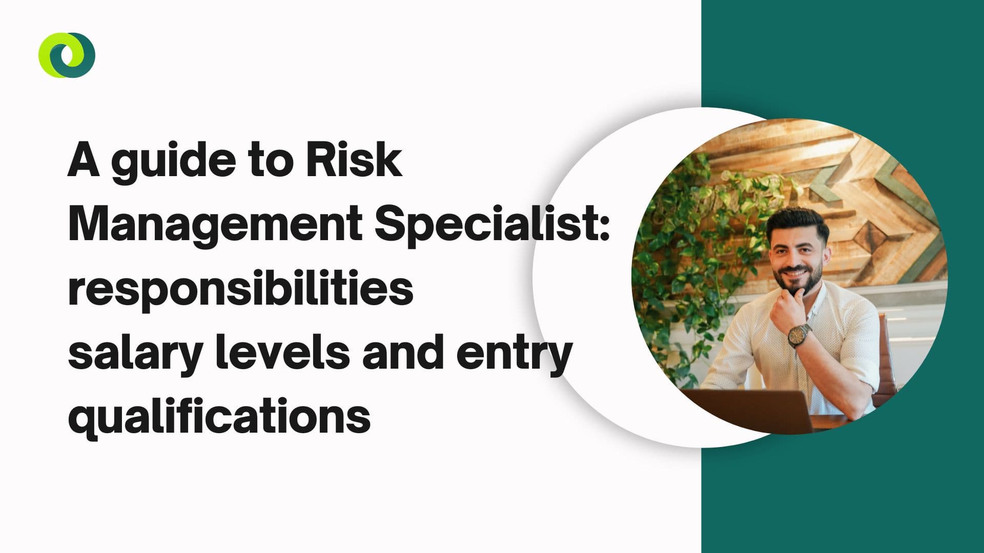 A guide to Risk Management Specialist: responsibilities, salary levels and entry qualifications