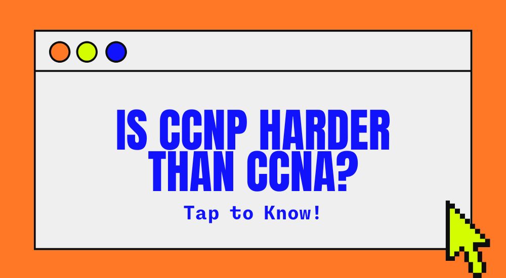 Is CCNP Harder Than CCNA?