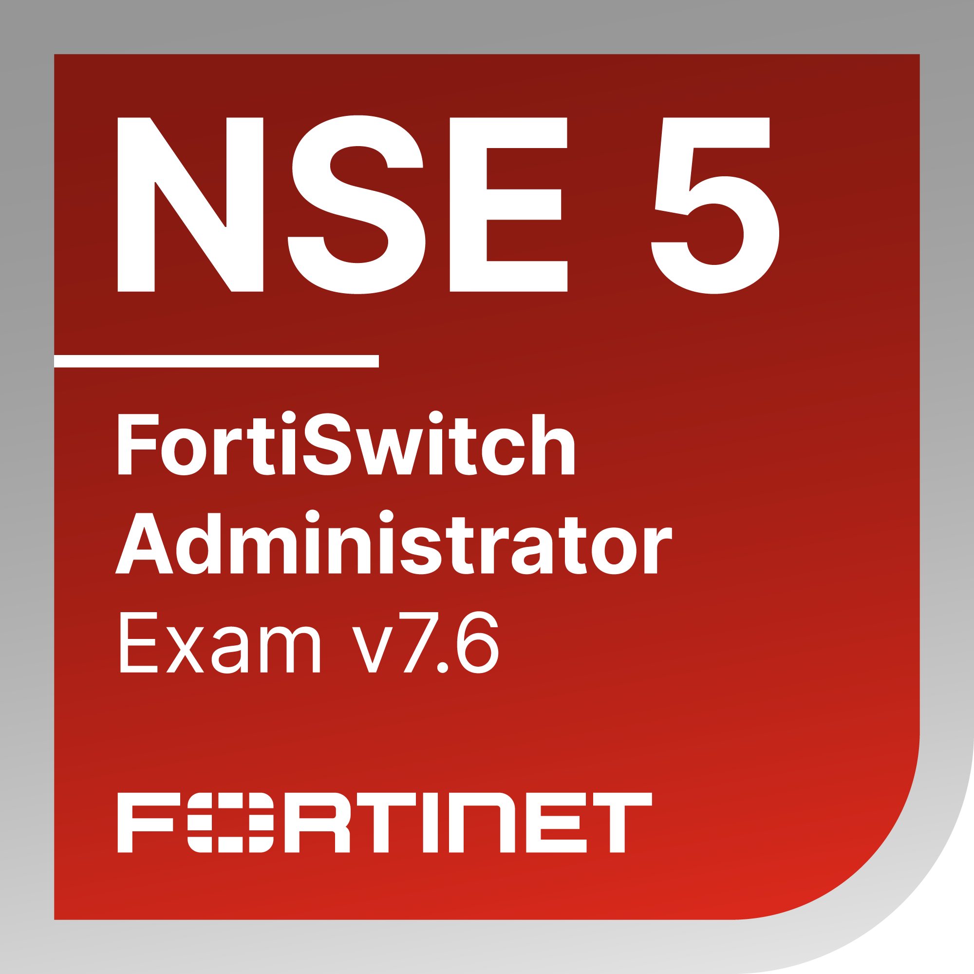 Fortinet NSE 5 - FortiSwitch 7.6
