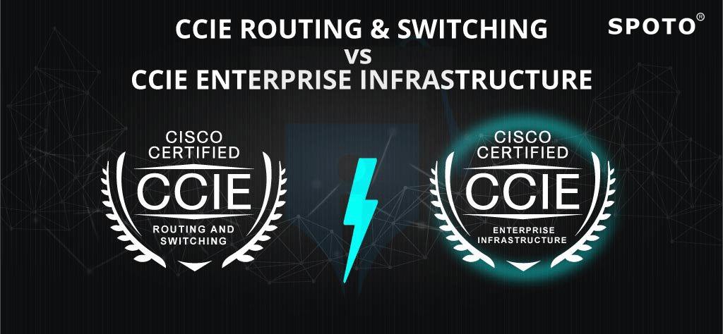 What’s the Difference Between CCIE Routing & Switching and CCIE Enterprise Infrastructure?