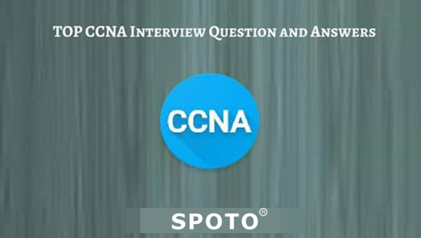 Top 20 Most Popular CCNA Interview Questions And Answers