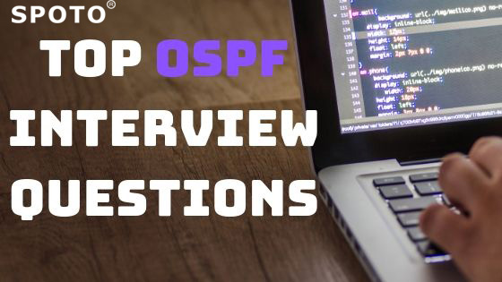 Top 10 OSPF Interview Questions and Answers for CCNP & CCIE