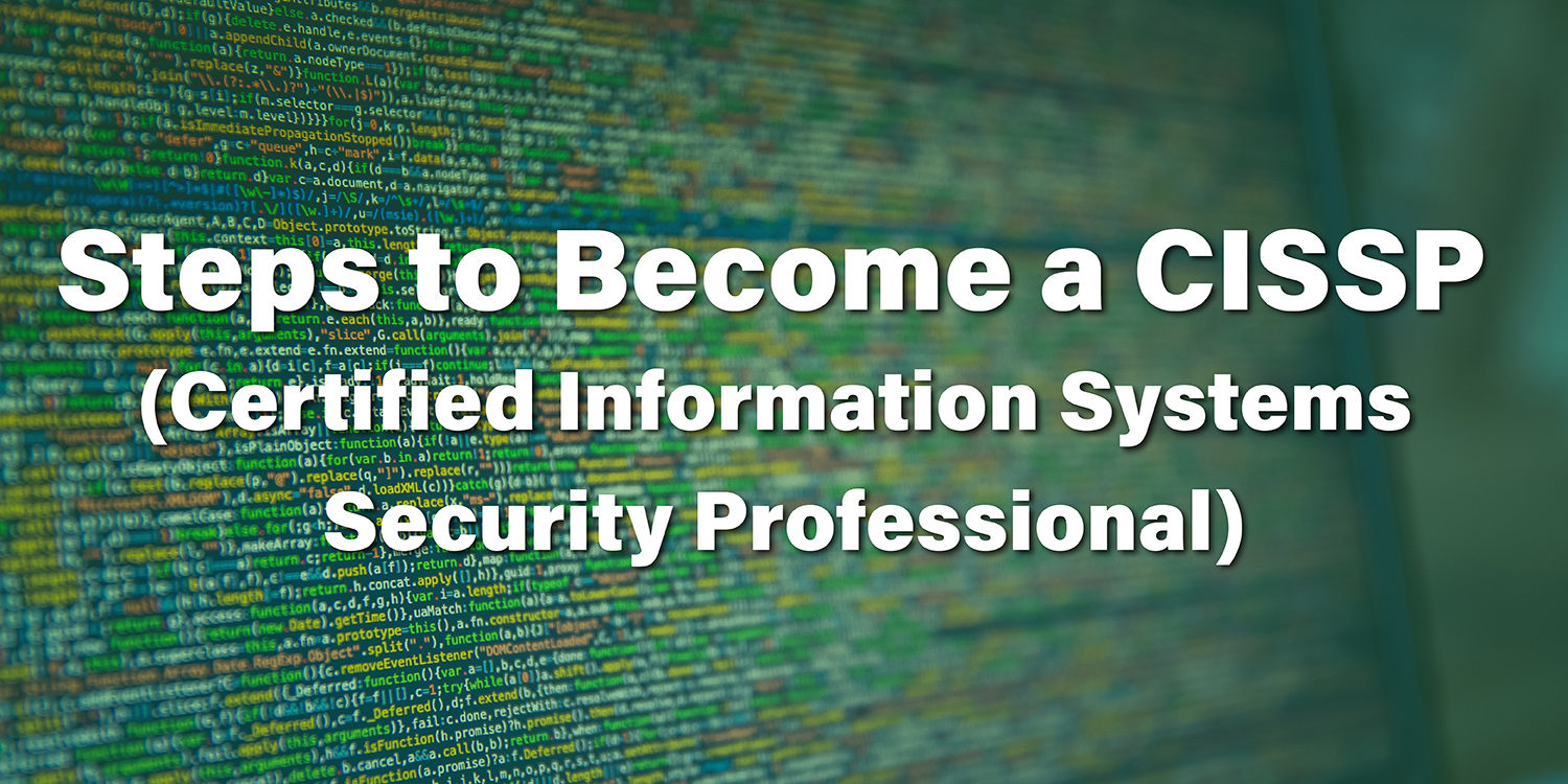 How to Become a CISSP & How it Can Help Your Career?